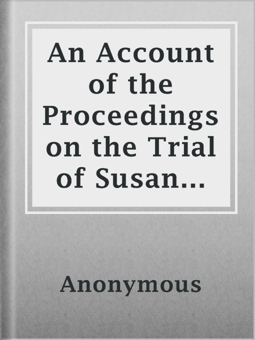 Title details for An Account of the Proceedings on the Trial of Susan B. Anthony, on the Charge of Illegal Voting by Anonymous - Available